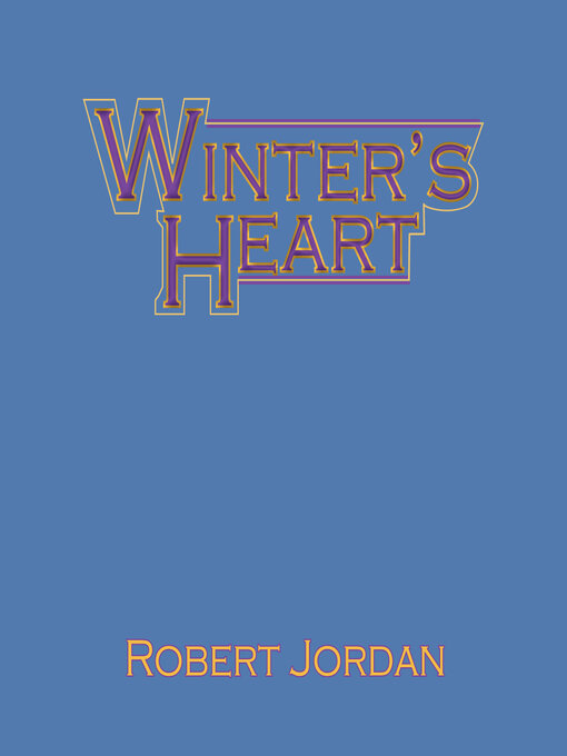 Title details for Winter's Heart by Robert Jordan - Available